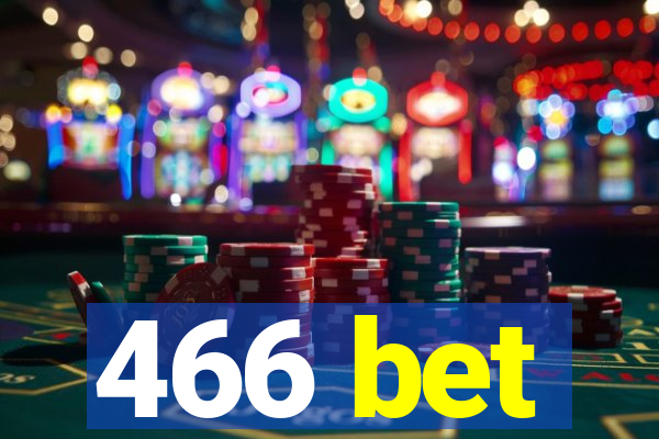 466 bet